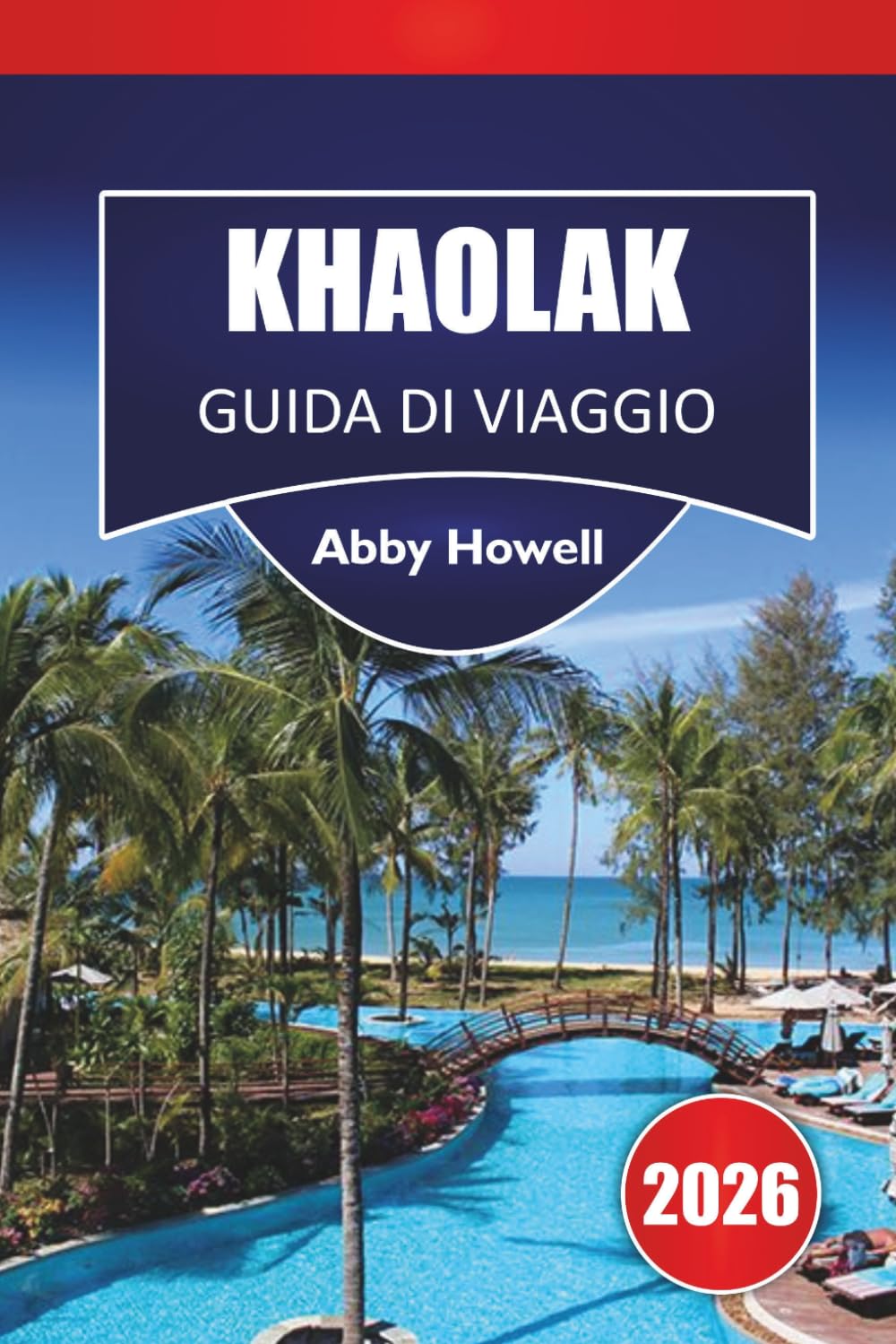 KHAO LAK GUIDA DI VIAGGIO 2026: Scopri le migliori spiagge, siti culturali, cucina locale e itinerari per pianificare la tua avventura nel sud della Thailandia.