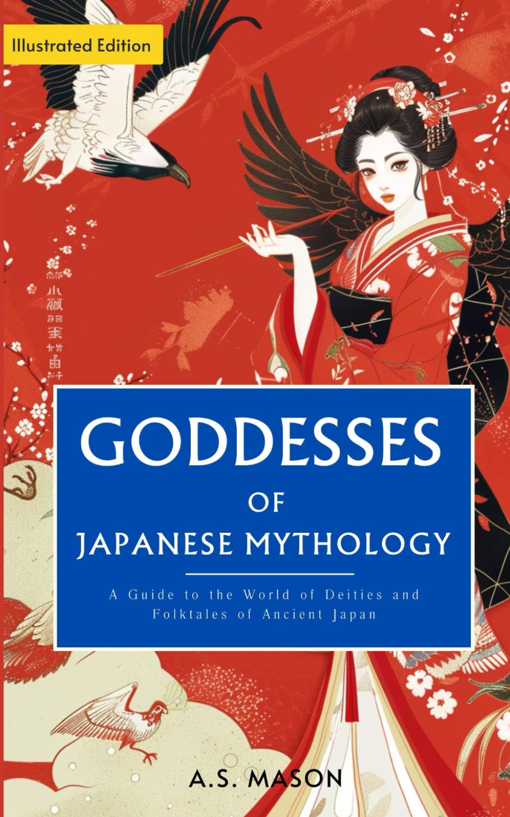 Goddesses of Japanese Mythology: A Guide to the World of Deities and Folktales of Ancient Japan