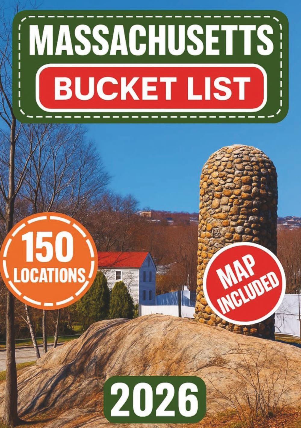 Massachusetts Bucket List: Discover 150 Iconic Landmarks, Coastal Gems, Scenic Drives & Unforgettable Adventures Across the Bay State