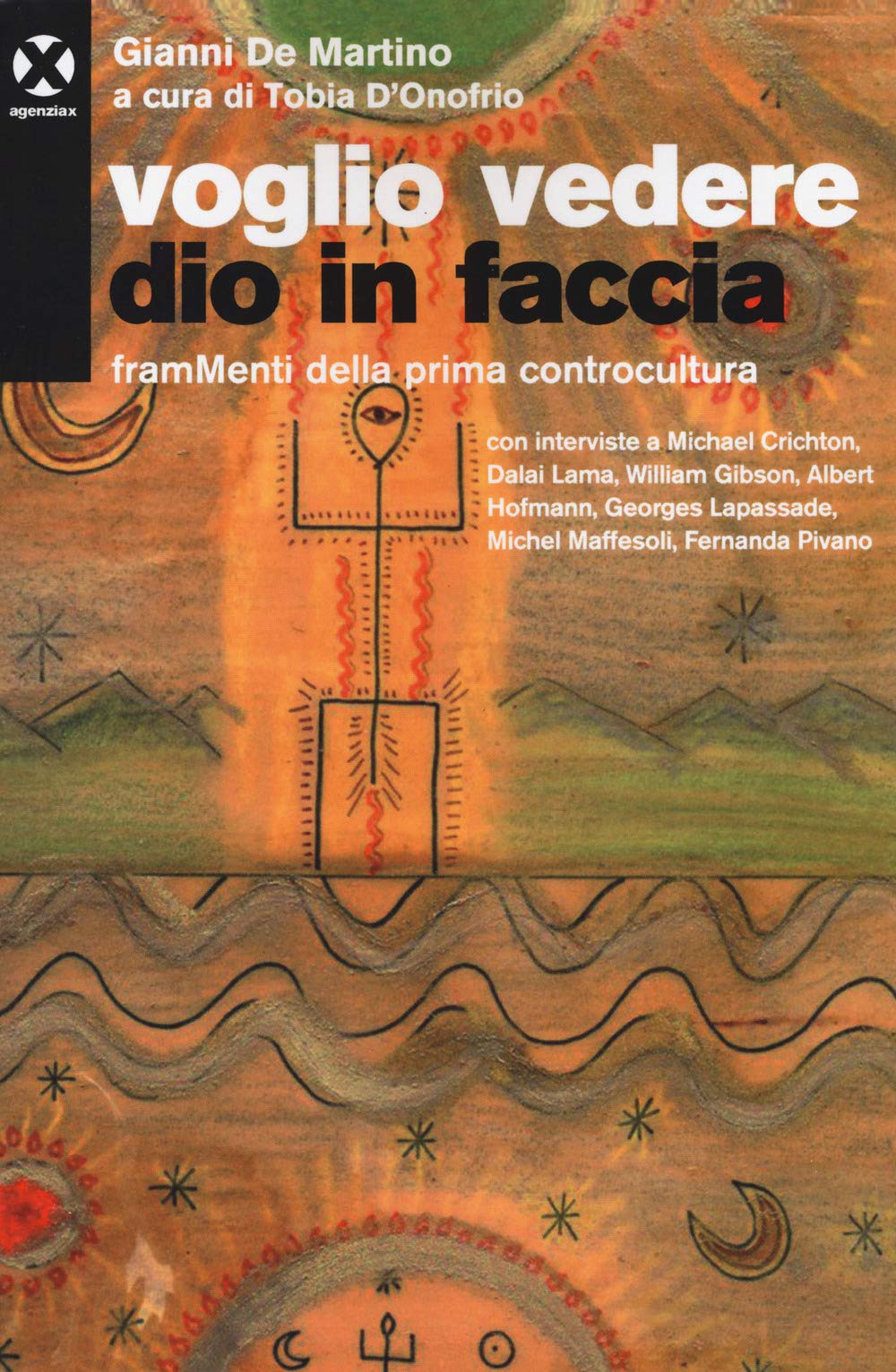 Voglio Vedere Dio In Faccia. Frammenti Della Prima Controcultura - 4