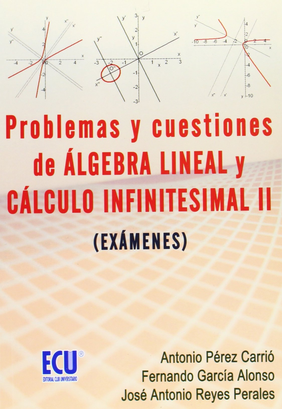 Problemas y cuestiones del álgebra lineal y cálculo infinitesimal II (exámenes)