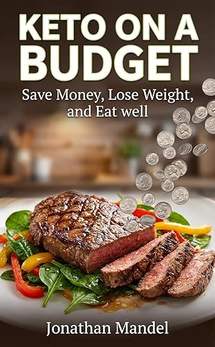 Keto on a Budget: Save Money, Lose Weight, and Eat well Edición Kindle