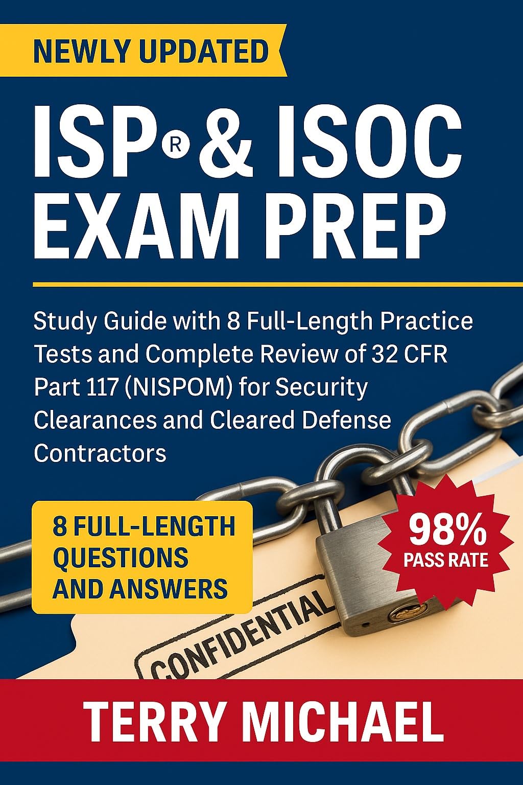 ISP® & ISOC EXAM PREP: Study Guide with 8 Full-Length Practice Tests and Complete Review of 32 CFR Part 117 (NISPOM) for Security Clearances and Cleared ... Contractors (Test Triumph Series Book 17)