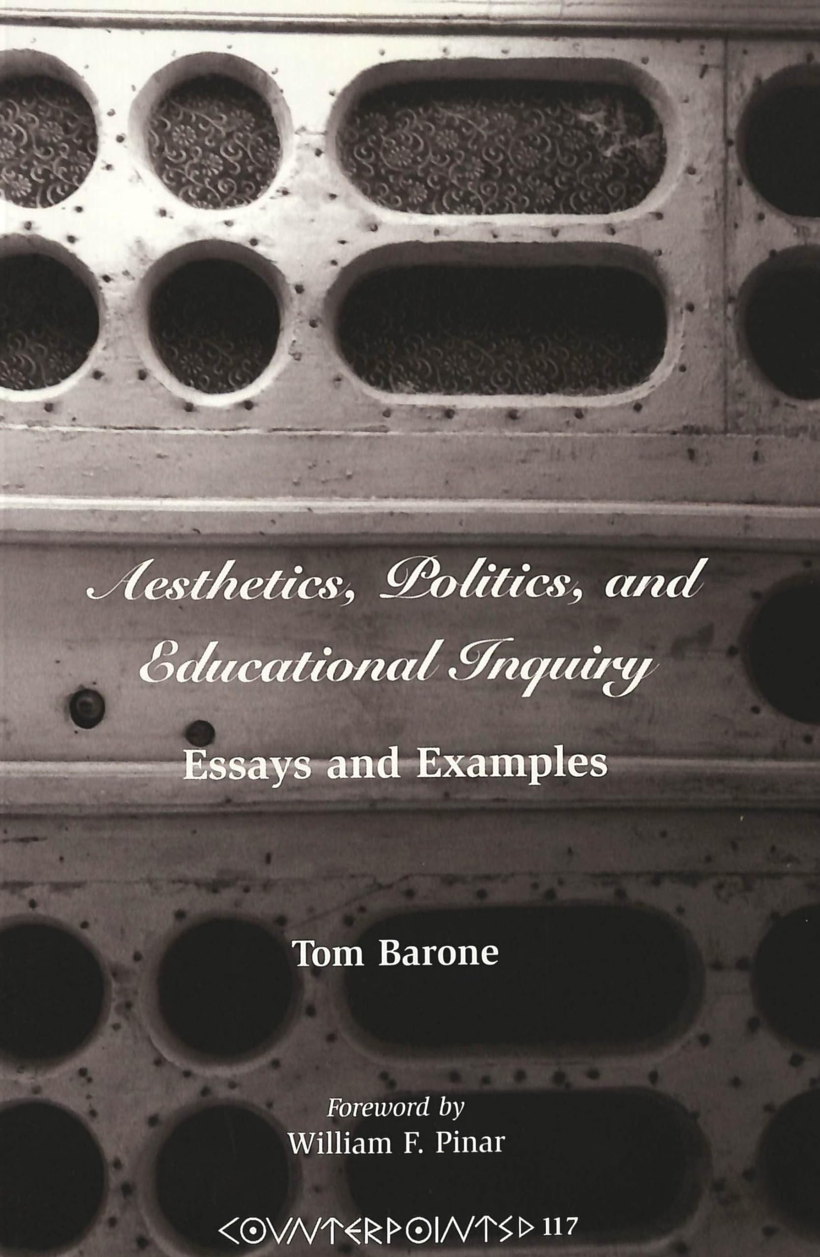 Aesthetics, Politics, and Educational Inquiry: Essays and Examples (Counterpoints)