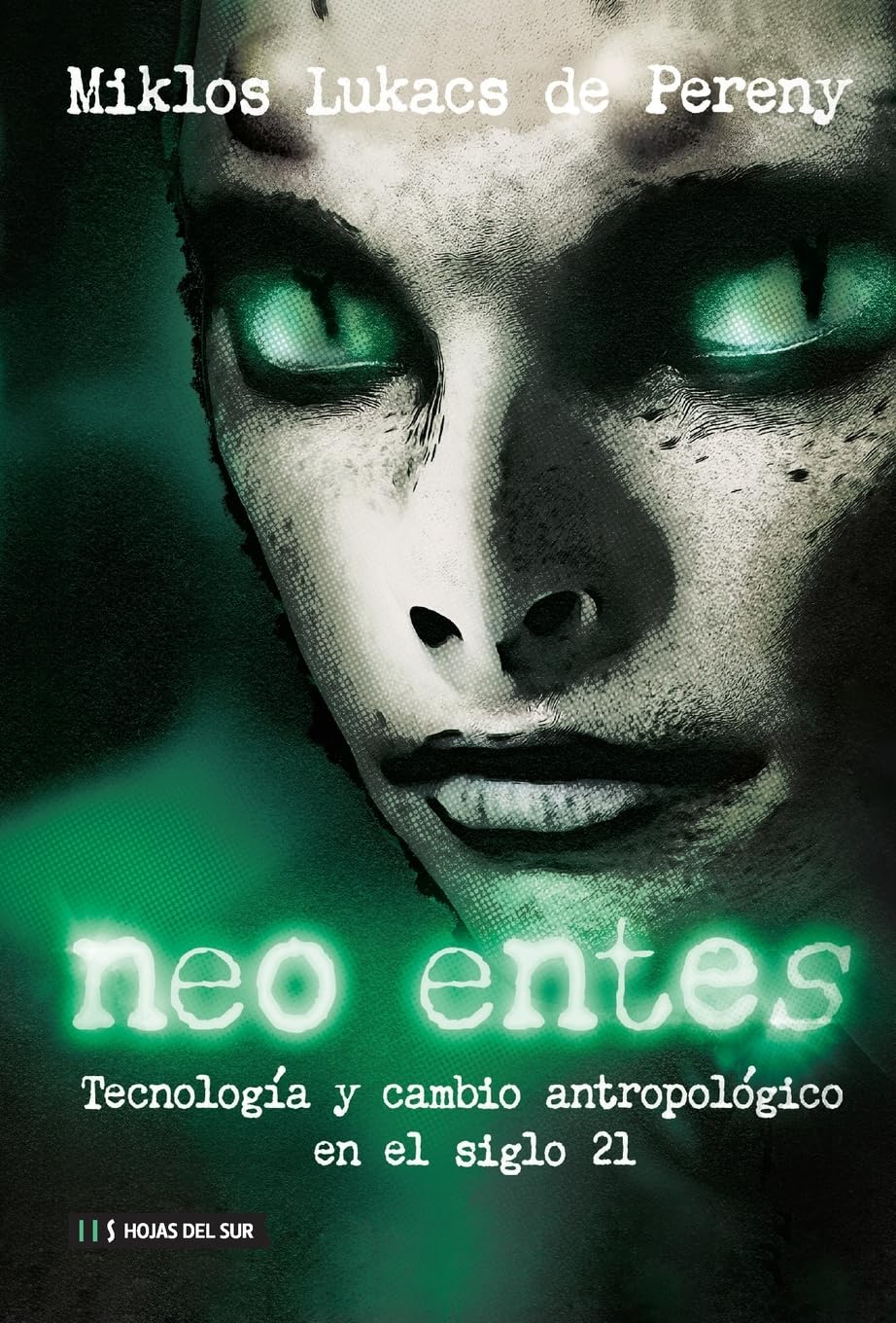 Neo entes: Tecnología Y Cambio Antropológico En El Siglo 21 (Spanish Edition)