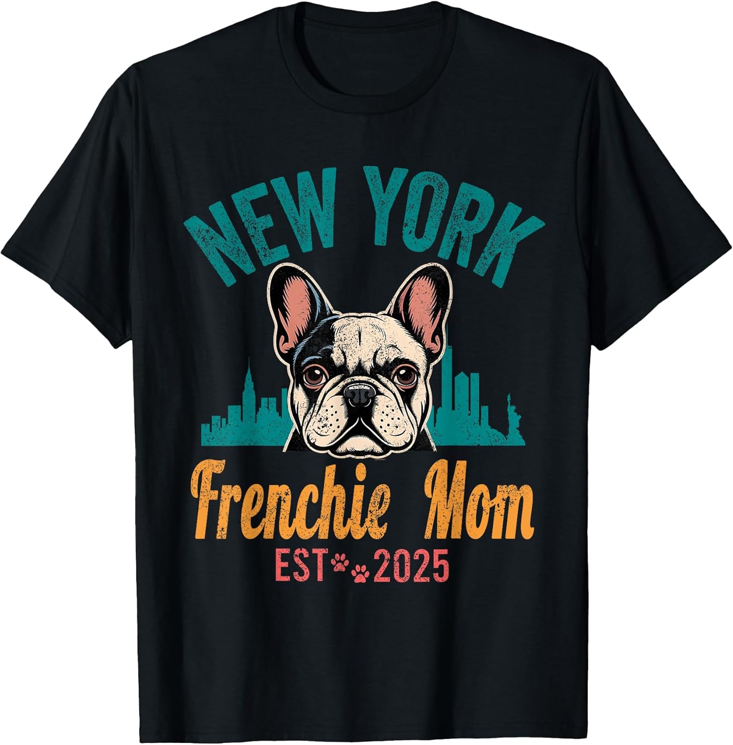 New York Frenchie Mom New York French Bulldog Ny Dog Lover T-Shirt Onlytee