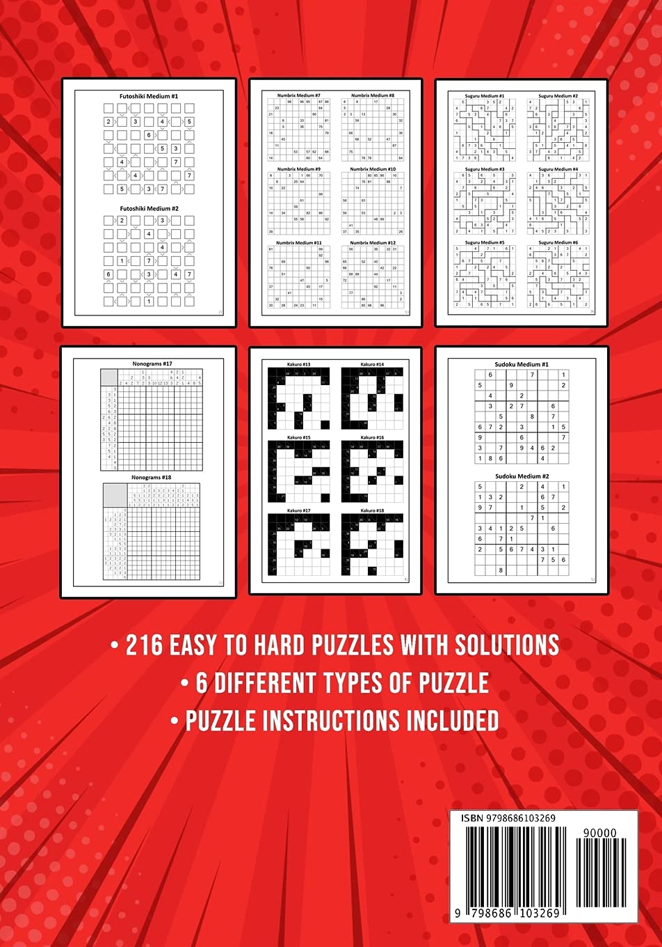 Logic Puzzle Book for Adults Mixed: Sudoku, Nonograms, kakuro, Suguru, Numbrix and Futoshiki Variety Puzzlebook