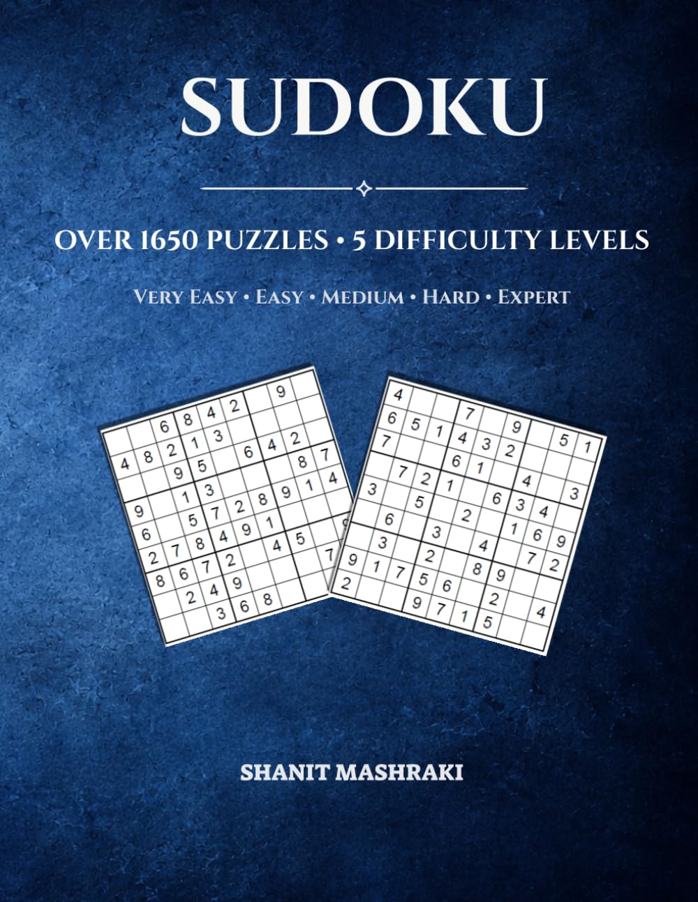 Sudoku Puzzle Book for Adults: Over 1650 Sudoku Puzzles with 5 Difficulty Levels Very Easy, Easy, Medium, Hard & Expert Complete Solutions