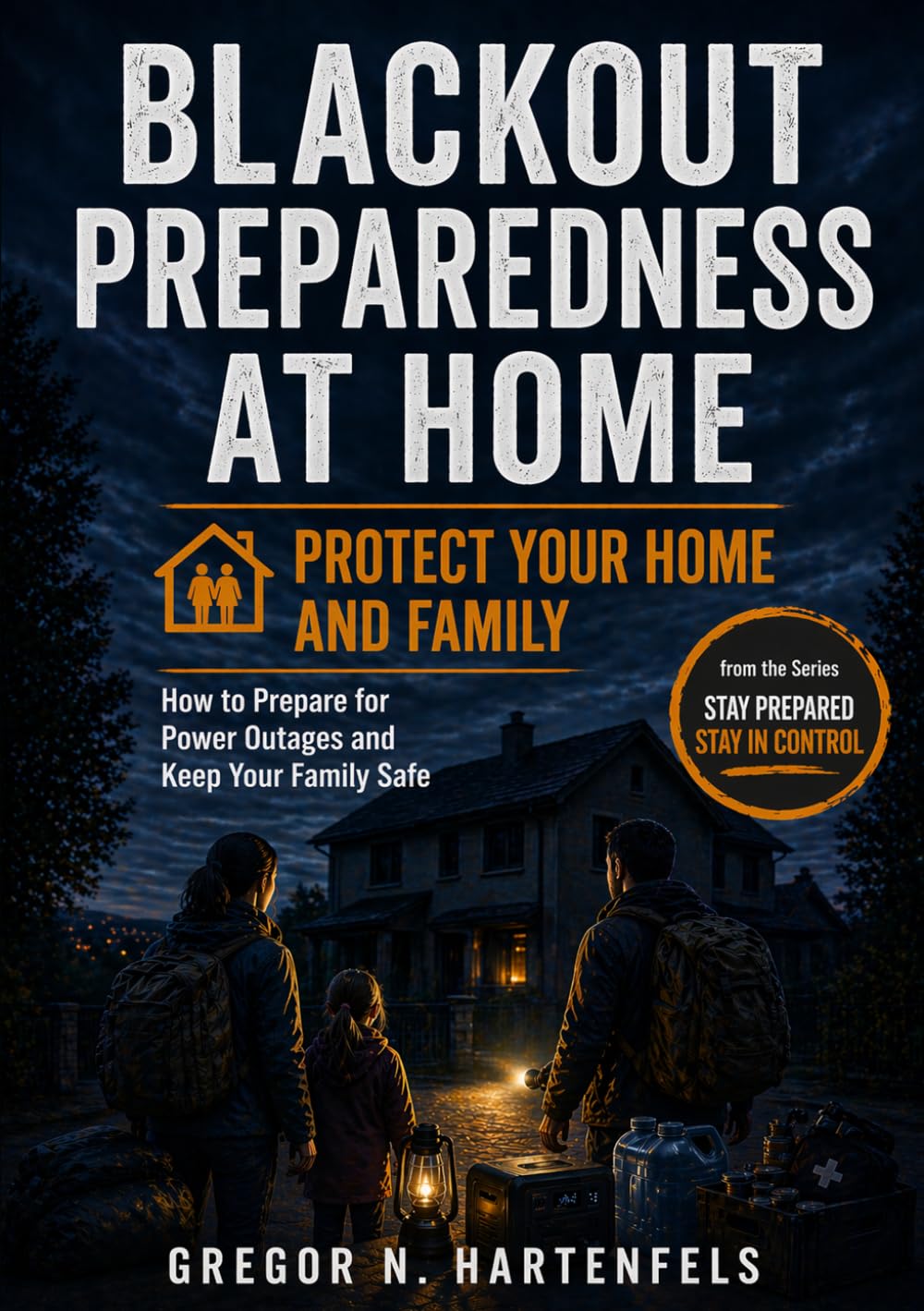 Blackout Preparedness at Home: How to Prepare for Power Outages and Keep Your Family Safe (Stay Capable)