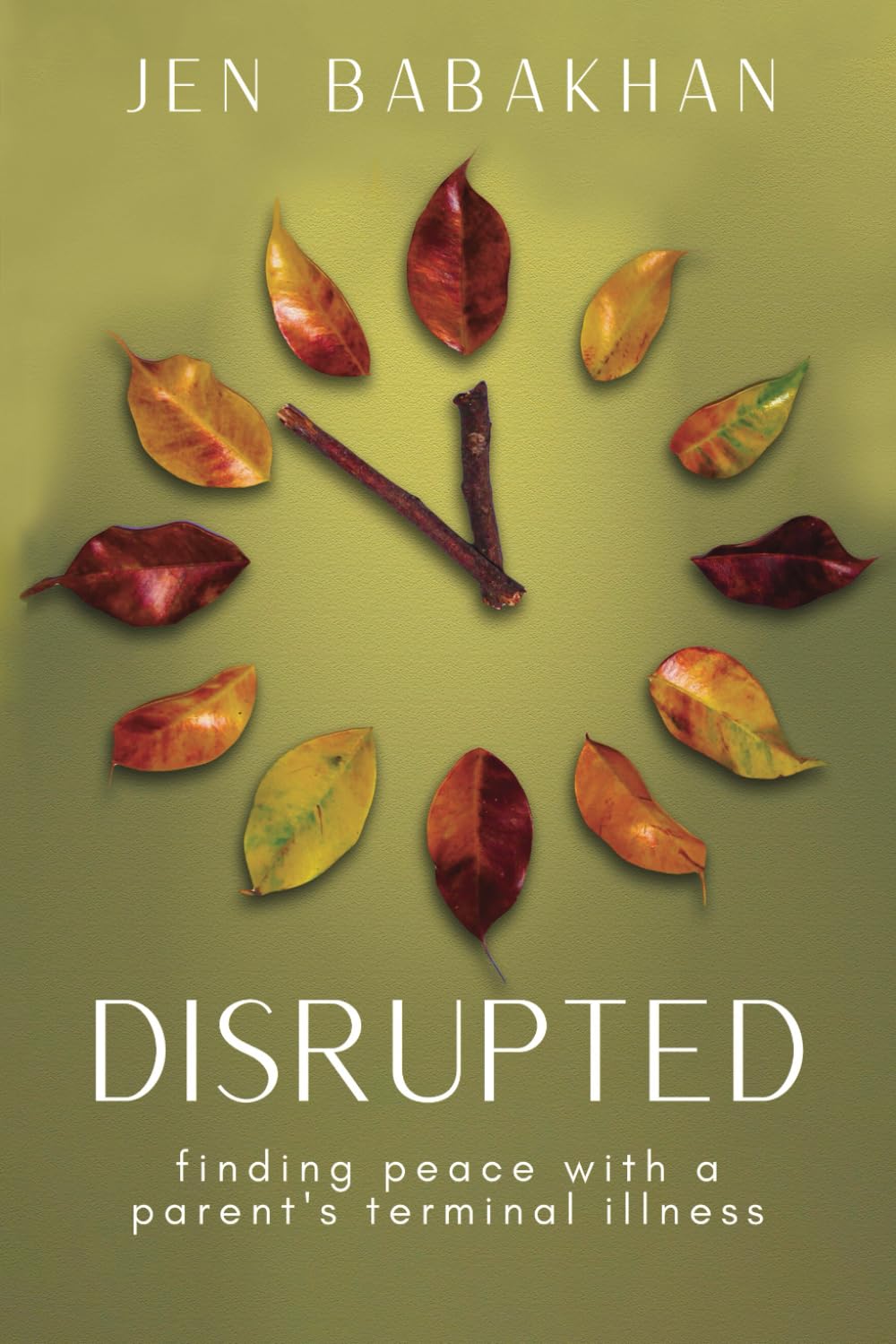 Disrupted: Finding Peace with a Parent's Terminal Illness