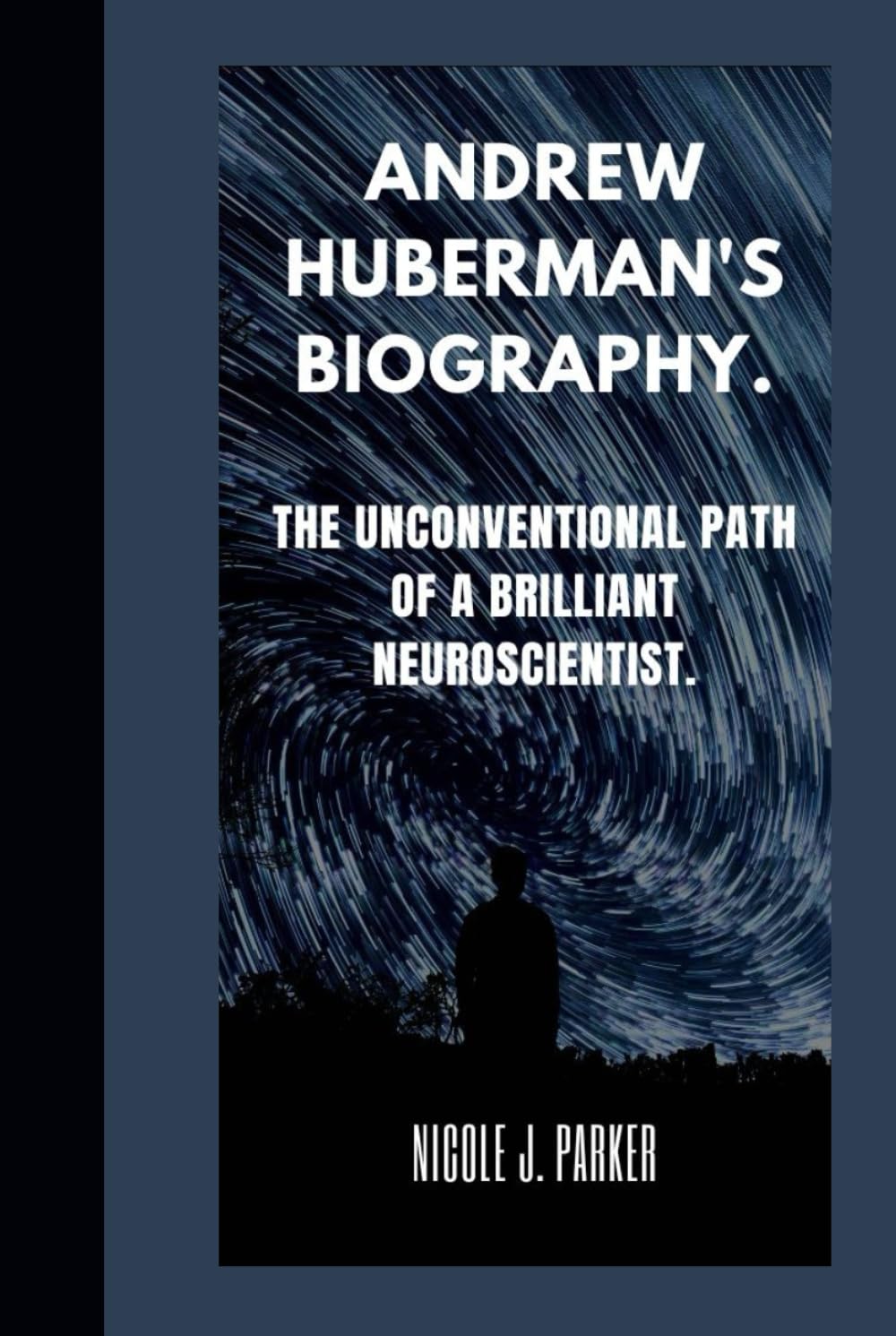Andrew Huberman's Biography.: The Unconventional Path of a Brilliant Neuroscientist.