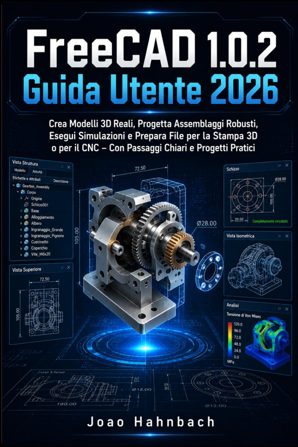 FreeCAD 1.0.2 Guida utente 2026: Crea modelli 3D realistici, realizza assemblaggi robusti, esegui simulazioni e prepara i file per la stampa 3D o la ... con istruzioni chiare e progetti pratici.
