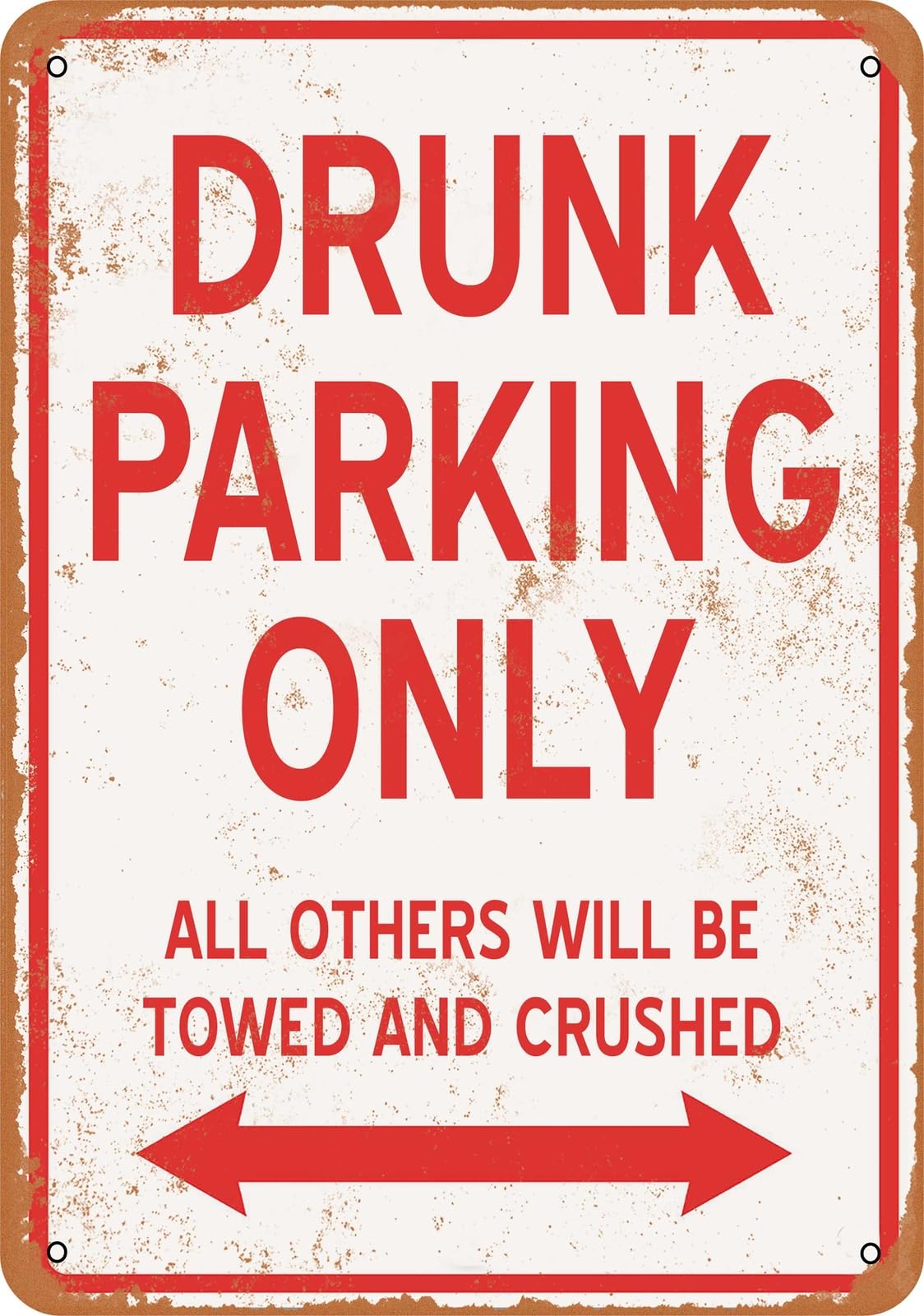 Metal Sign - DRUNK PARKING ONLY - Vintage Look home decor