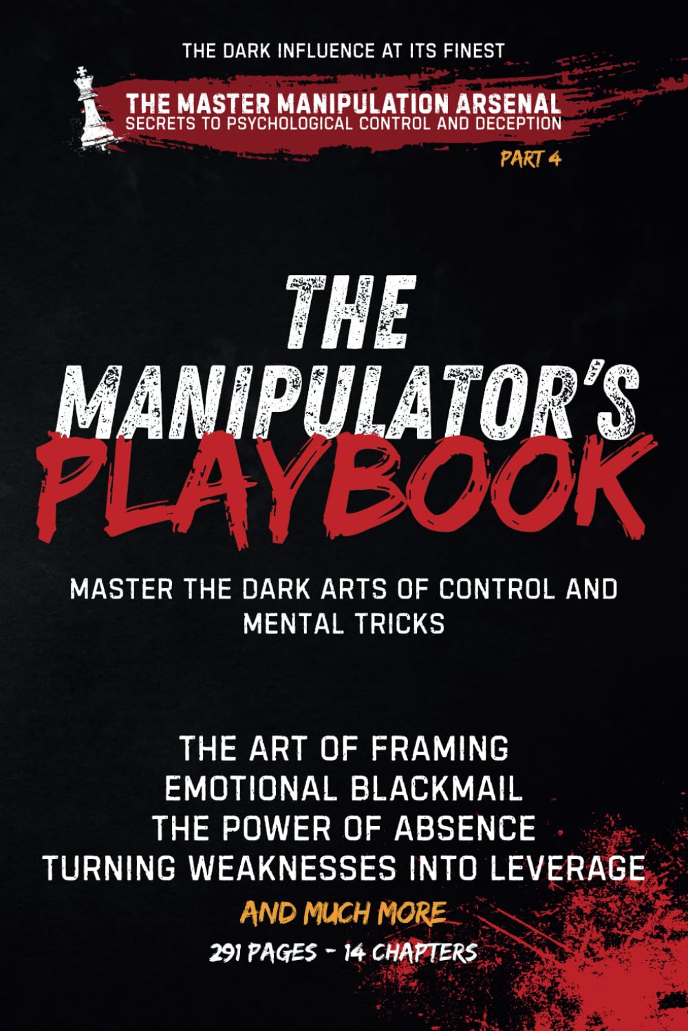 The Manipulator’s Playbook: Master the Dark Arts of Control and Mental Tricks (The Master Manipulation Arsenal: Secrets to Psychological Control and Deception)      Paperback – April 29, 2025