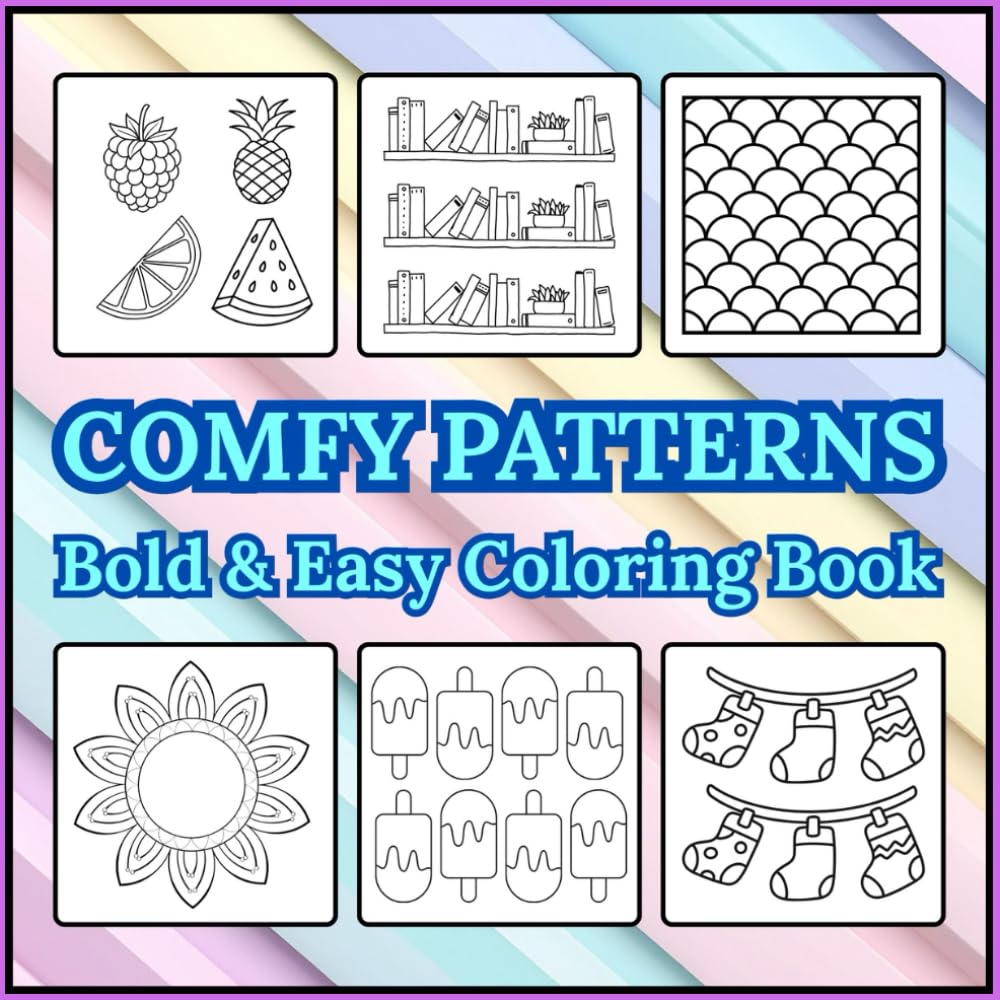 Comfy Patterns: Adult and Kids Coloring Book with Bold, Easy Illustrations, Featuring Large Simple Designs, Cozy Patterns and Relaxing Mandalas