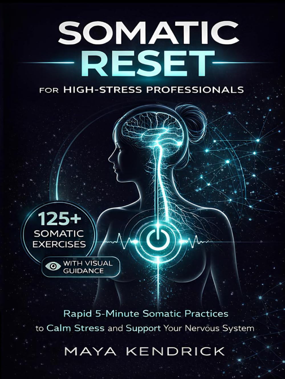 Somatic Reset for High-Stress Professionals: Gentle 5-Minute Somatic Practices for Stress Relief, Calm, and Nervous System Support