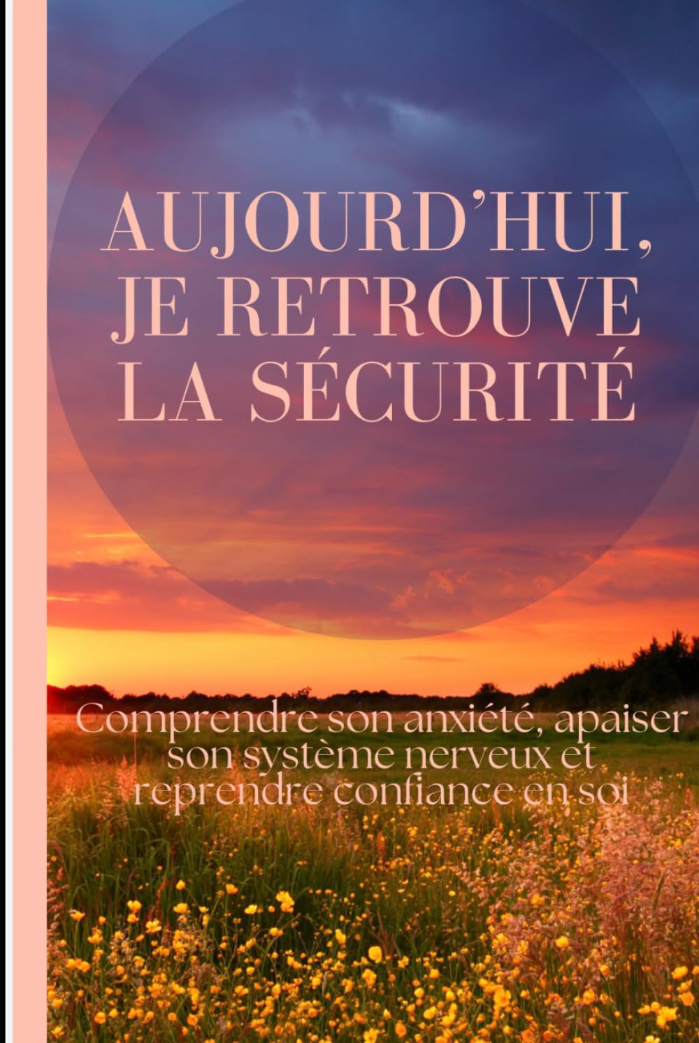 Aujourd'hui je retrouve la sécurité