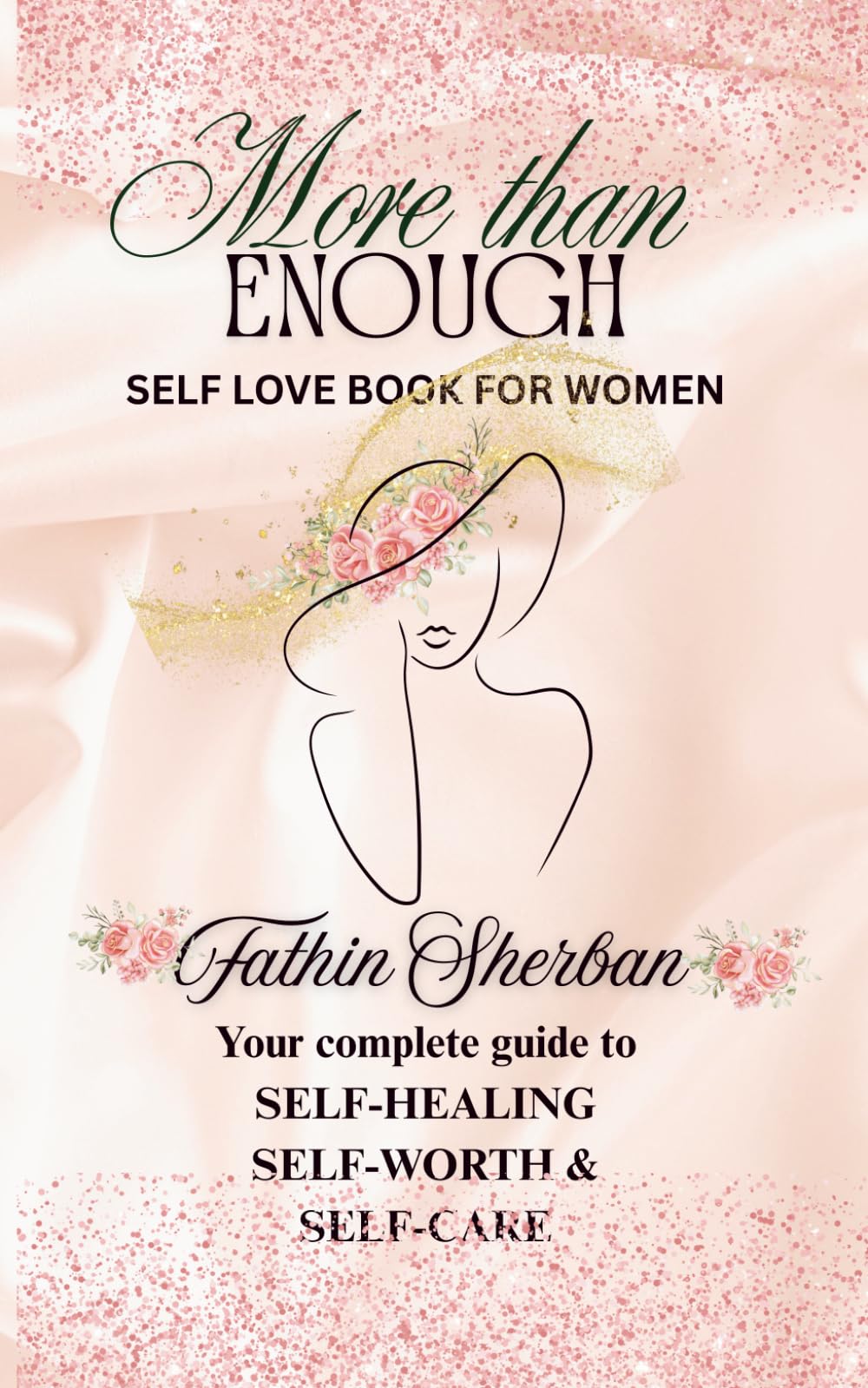 More than Enough: Your complete guide to self-healing, self-worth and self-care