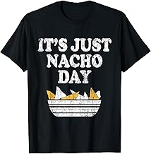 It's Just Nacho Day Funny Nachos Mexican Food Graphic T-Shirt
