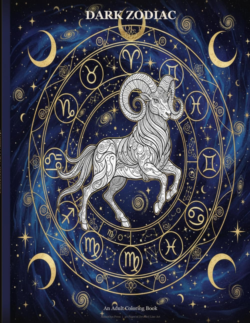 Dark Zodiac Vol. 1: An Adult Coloring Book of Astrology Signs & Celestial Dark Art