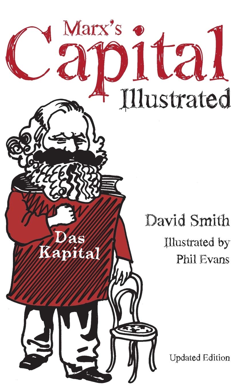 Marx's Capital Illustrated: An Illustrated Introduction