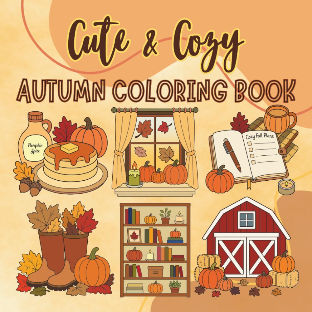 Cute & Cozy Autumn Coloring Book: Simple, Bold, and Easy Fall Scenes for Adults & Teens (Cute & Cozy Coloring)