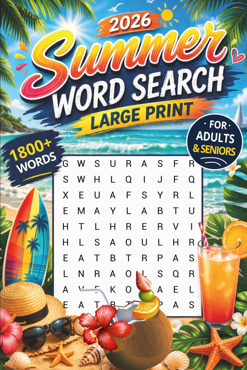 2026 Summer Word Search: 88 Large Print Word Search Puzzles for Adults and Seniors | 1800+ Summer Themed Words | Fun Beachside Activity Book with Solutions