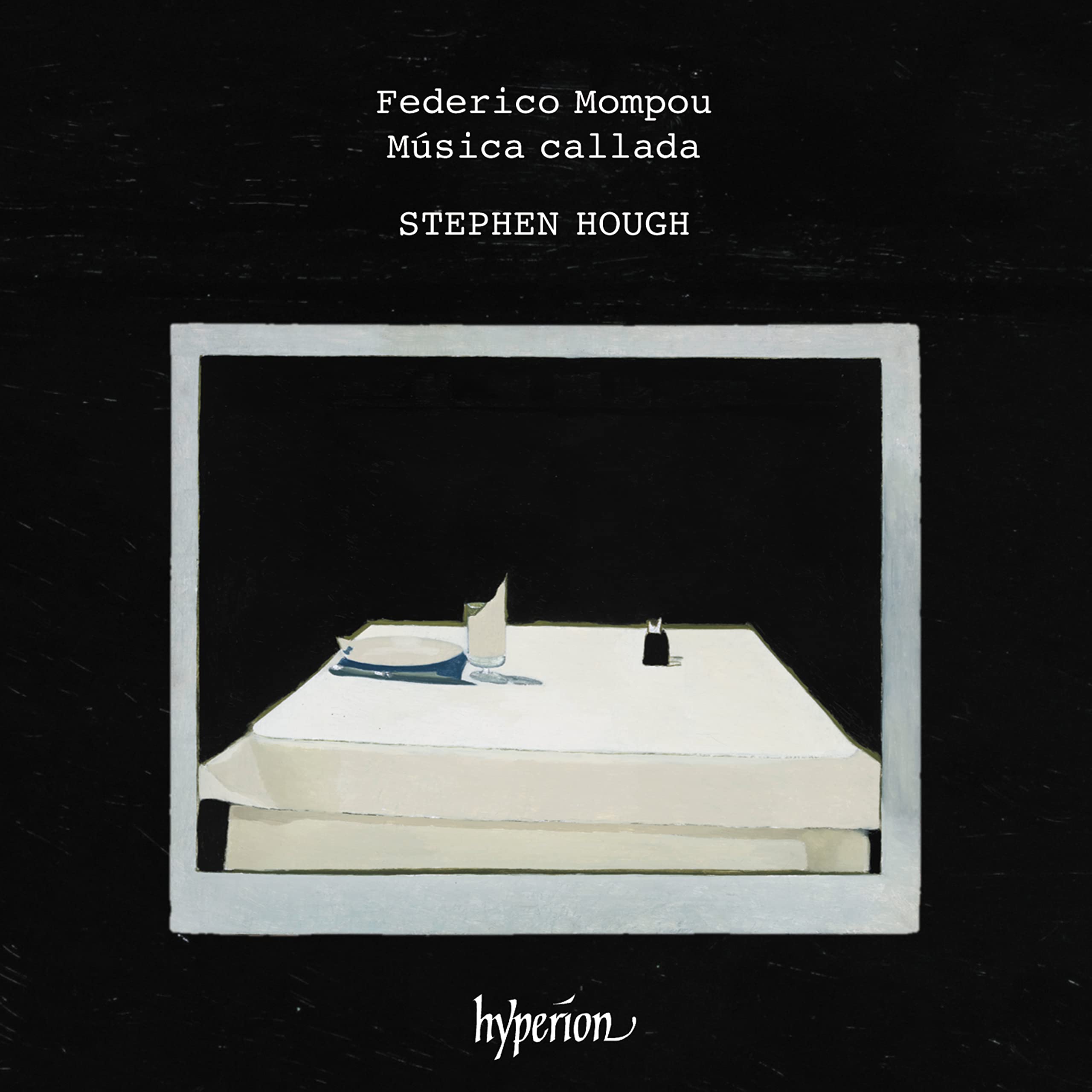 Mompou: Música callada by Stephen Hough (CD, 2023)