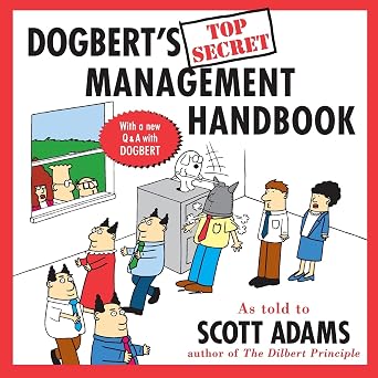 Dogberts Top Secret Management Handbook A Machiavellian ManifestoIllustrated with Comic Strips for Bosses and Cubicle Dwellers