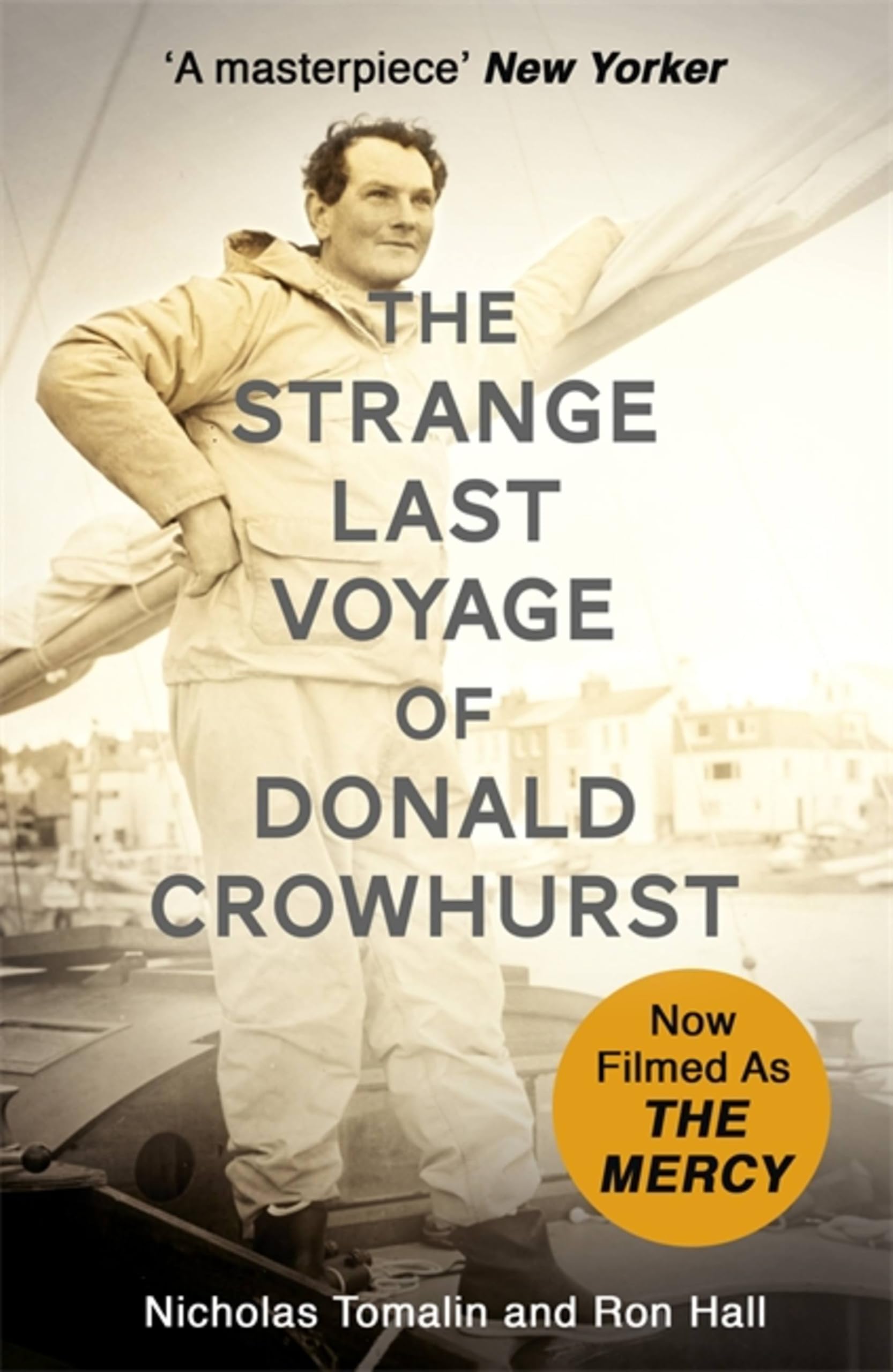 The Strange Last Voyage of Donald Crowhurst: The gripping true story of one of the greatest hoaxes of our time - the inspiration for the film THE MERCY