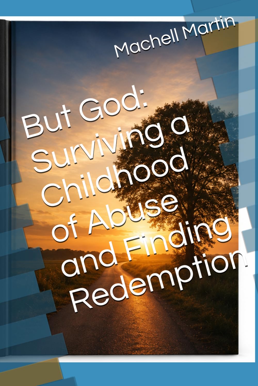 But God: Surviving a Childhood of Abuse and Finding Redemption