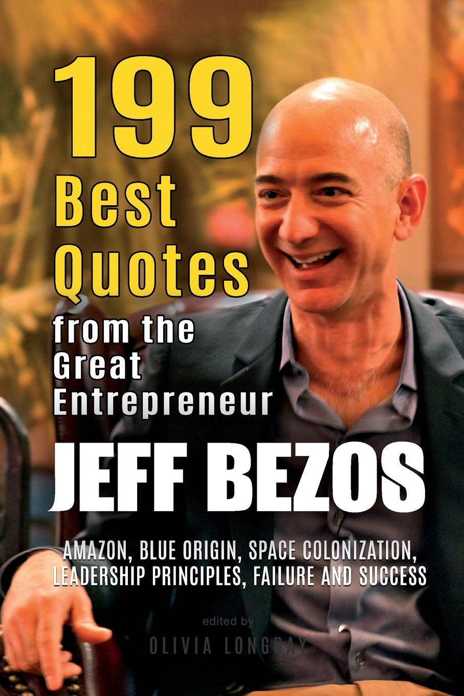 Buy Jeff Bezos 199 Best Quotes from the Great Entrepreneur Amazon