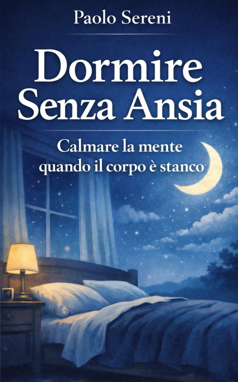 Dormire senza ansia: Come calmare la mente quando il corpo è stanco
