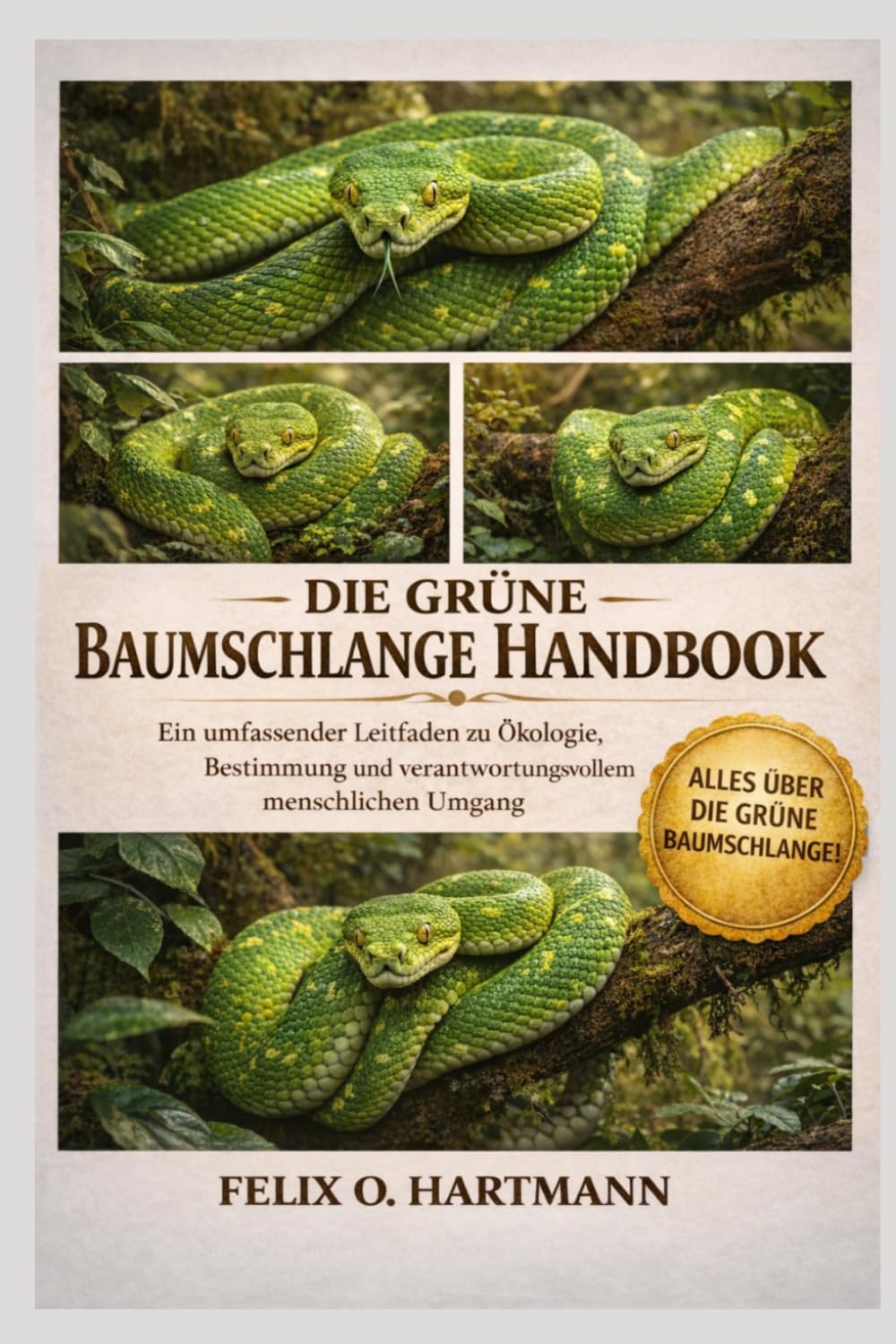 DIE GRÜNE BAUMSCHLANGE HANDBO OK: Ein umfassender Leitfaden zu Ökologie, Bestimmung und verantwortungsvollem menschlichen Umgang