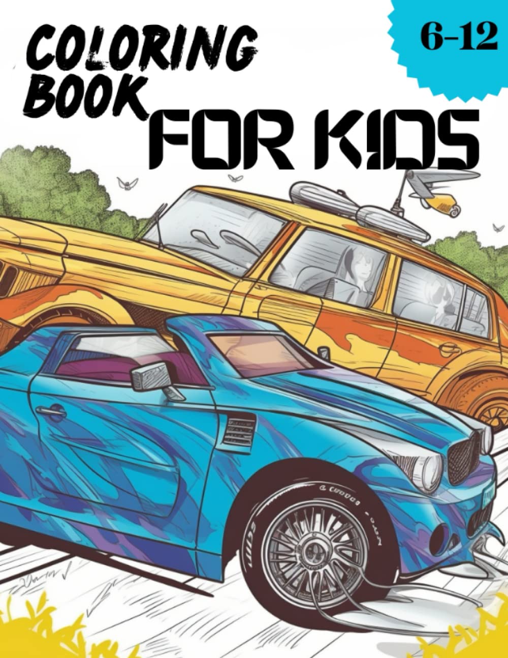 Colouring Books For Kids Cool Cars and Vehicles: Cool Cars, Trucks, Bikes, Planes, Boats And Vehicles Colouring Book For Boys Aged 6-12
