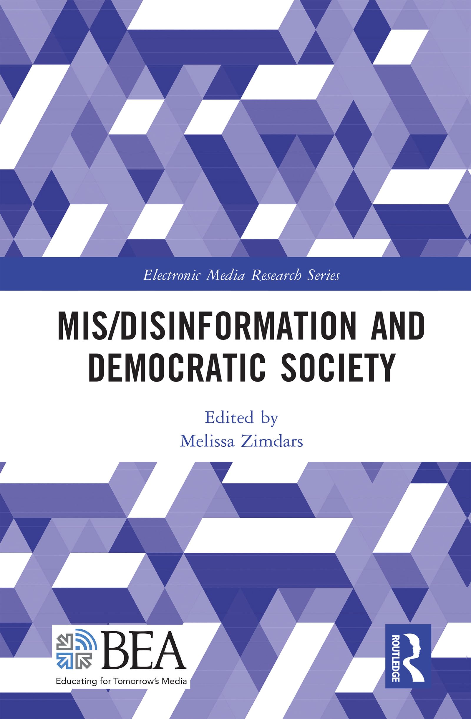 Mis/Disinformation and Democratic Society (Electronic Media Research Series)