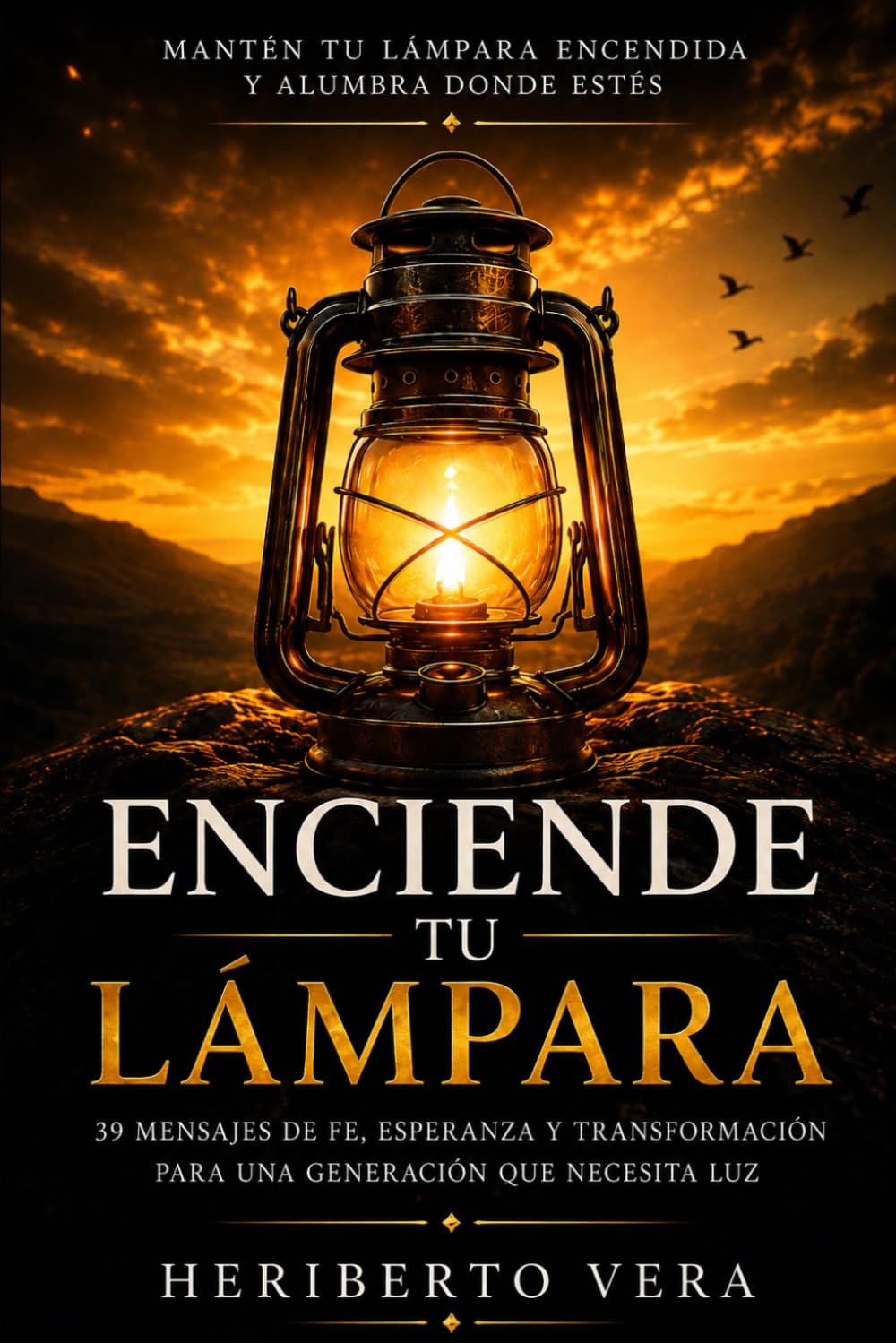 Enciende tu lampara: Un llamado a despertar espiritualmente y caminar en el poder de Dios