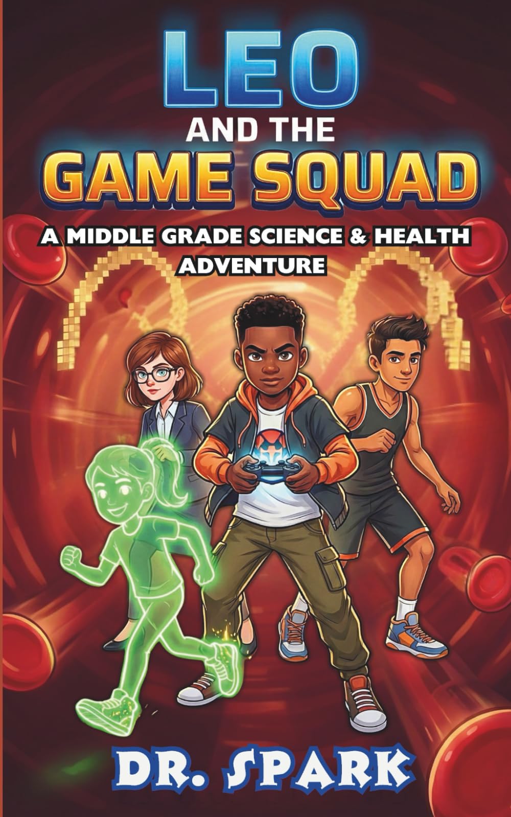 Leo And The Game Squad: A Middle Grade Science and Health Adventure Student Version
