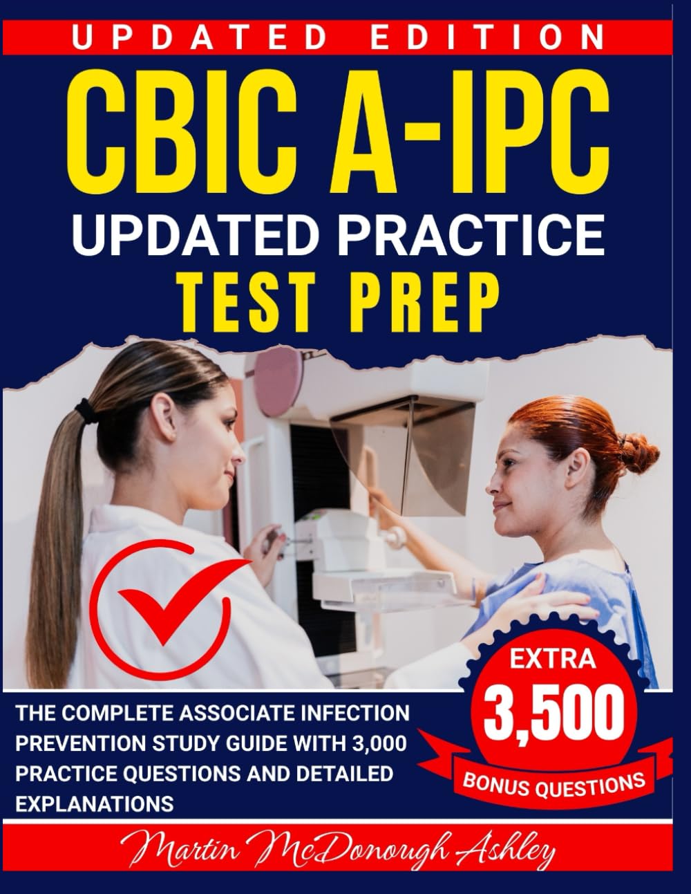 CBIC a-IPC Updated Practice Test Prep: The Complete Associate Infection Prevention Study Guide with 3,000 Practice Questions and Detailed Explanations