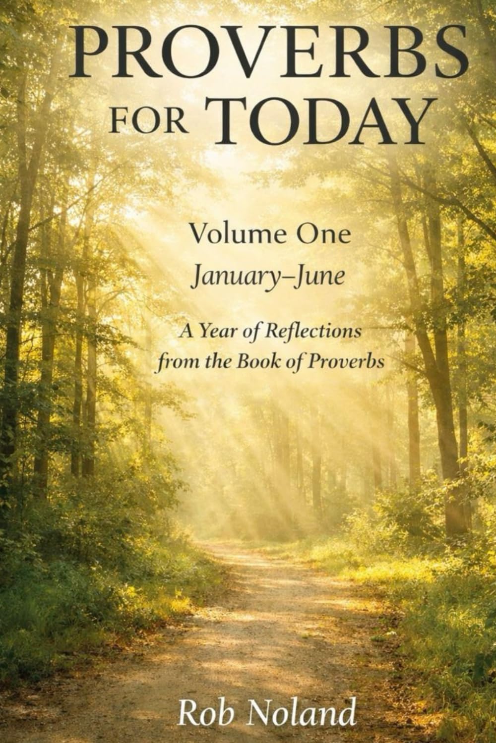 Proverbs for Today: A Year of Reflections from the Book of Proverbs