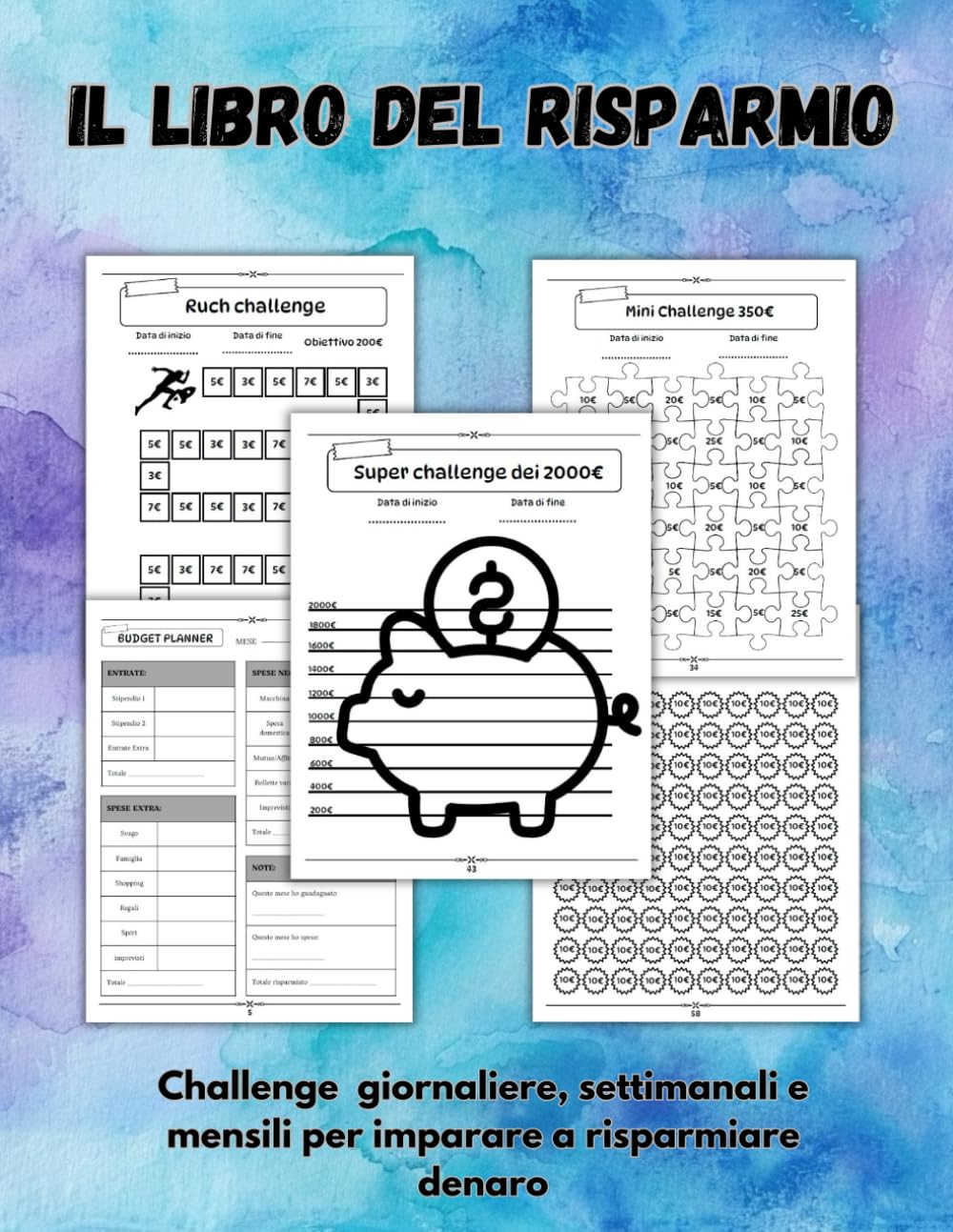 Libro del Risparmio: Risparmia e Realizza: Challenge Quotidiane, Settimanali e Mensili per Ottenere i Tuoi Sogni Finanziari (Italian Edition)