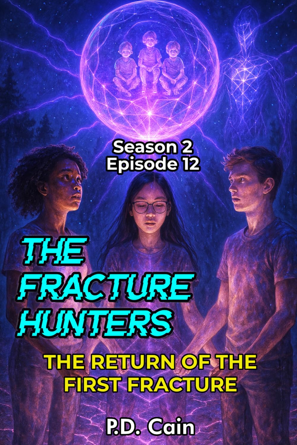 THE FRACTURE HUNTERS: Season 2, Episode 12 – THE RETURN OF THE FIRST FRACTURE