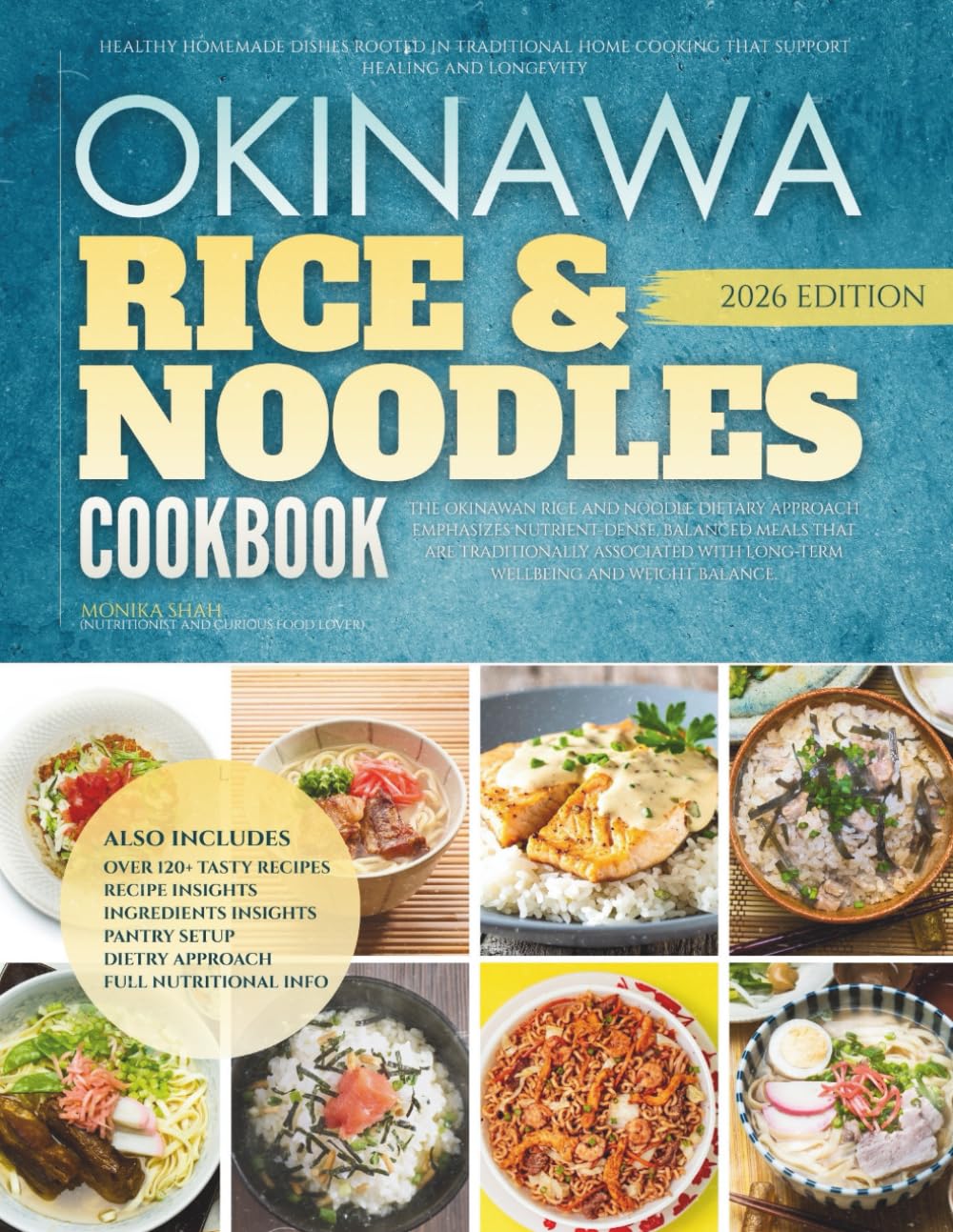 The Okinawa Rice and Noodles Cookbook: Healthy Homemade Dishes Rooted in Traditional Home Cooking That Support Healing and Longevity (The Authentic Okinawa Diet Cookbooks)