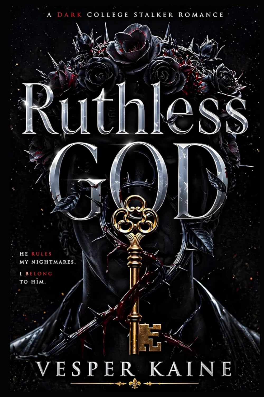 Ruthless God: A Dark College Stalker Romance (The Thorne Legacy Book 1)