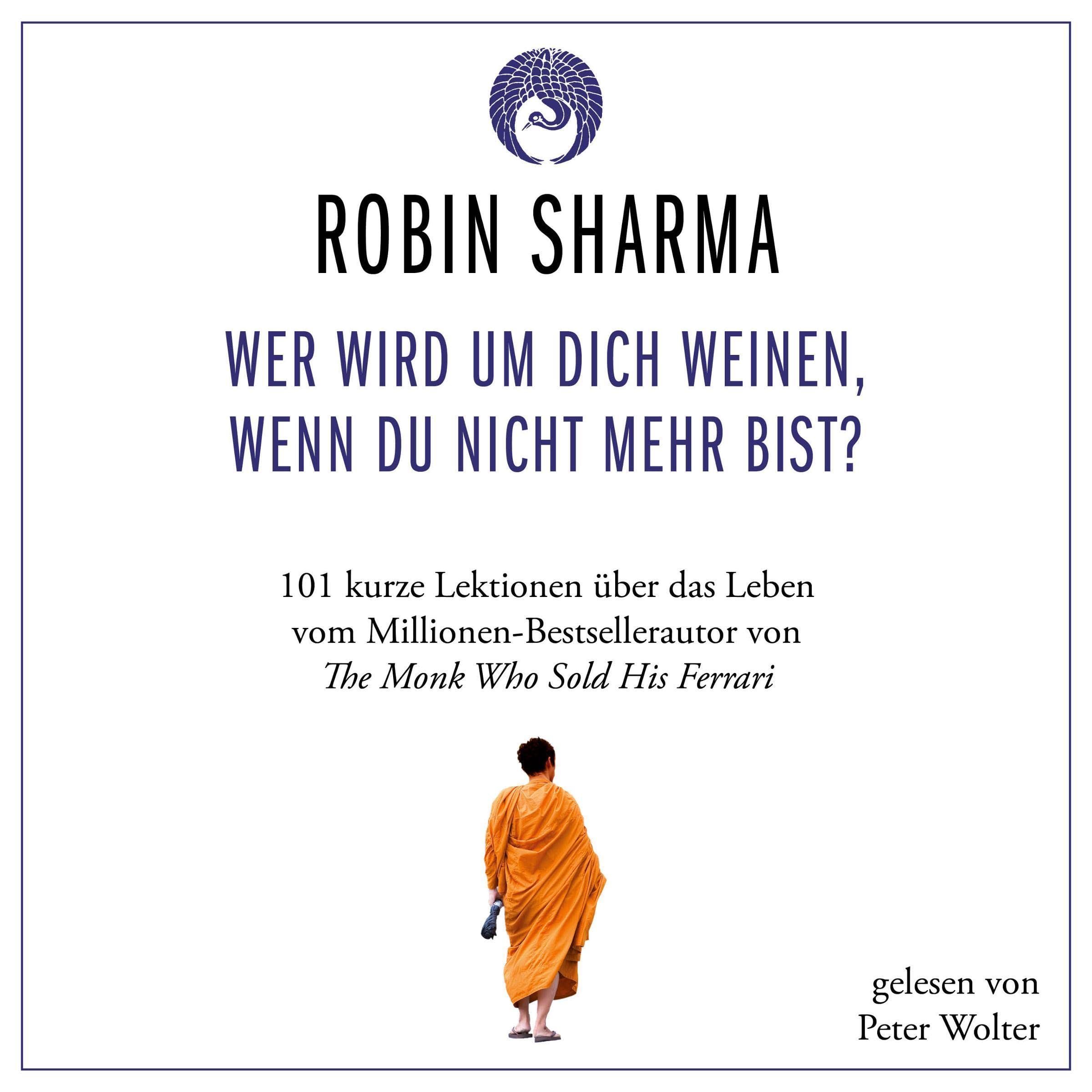 Wer wird um dich weinen, wenn du nicht mehr bist?