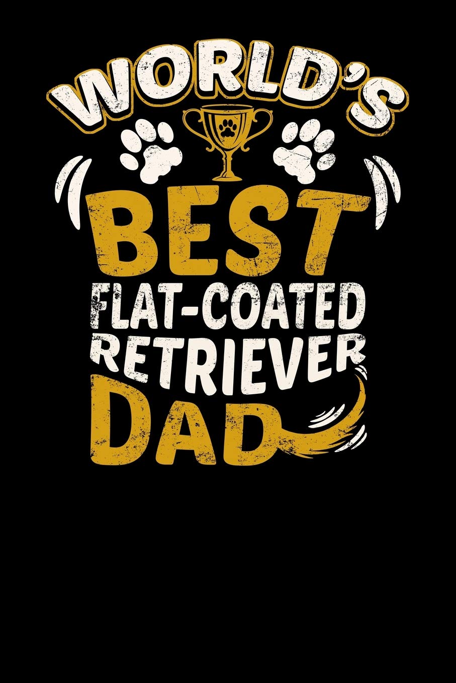 World's Best Flat-Coated Retriever Dad: Fun Diary for Dog Owners with dog stationary paper, cute illustrations, and more