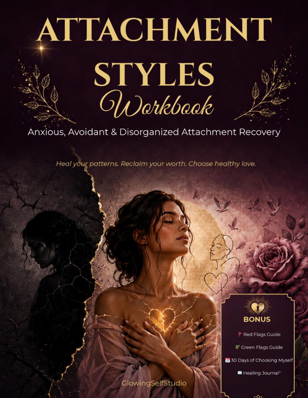Attachment Styles Workbook: Anxious, Avoidant & Disorganized Attachment Recovery — Shadow Work Journal for Toxic Relationship Healing, Self-Love & Secure Connections