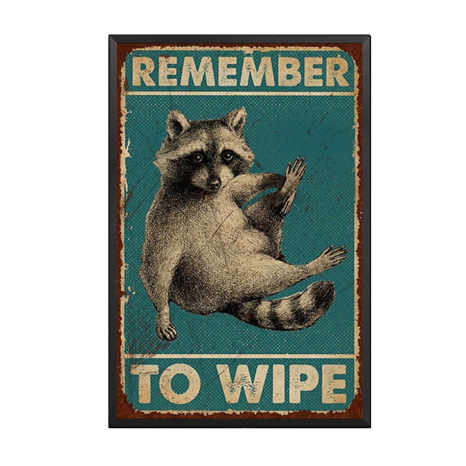 Vintage tin Logo Raccoon Remember to Wipe Vintage Metal Sign Gift Bedroom Retro Novelty Cafe Store Tin Signs 12x8inch