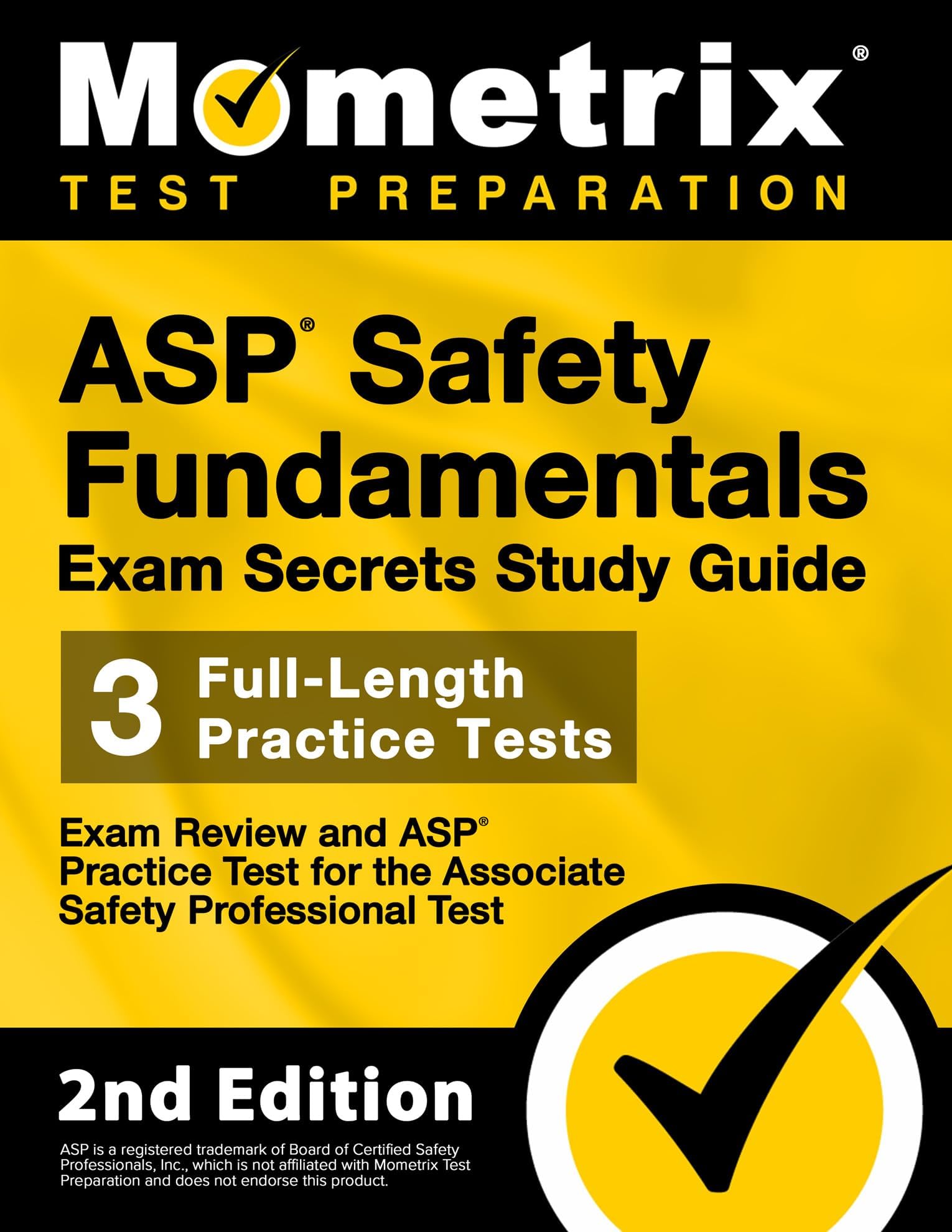 ASP Safety Fundamentals Exam Secrets Study Guide - Exam Review and ASP Practice Test for the Associate Safety Professional Test: 2nd Edition