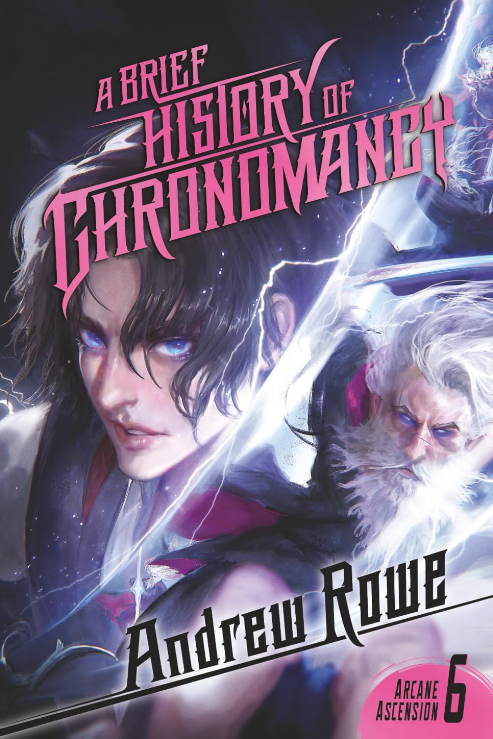 A Brief History of Chronomancy (Arcane Ascension, Band 6)